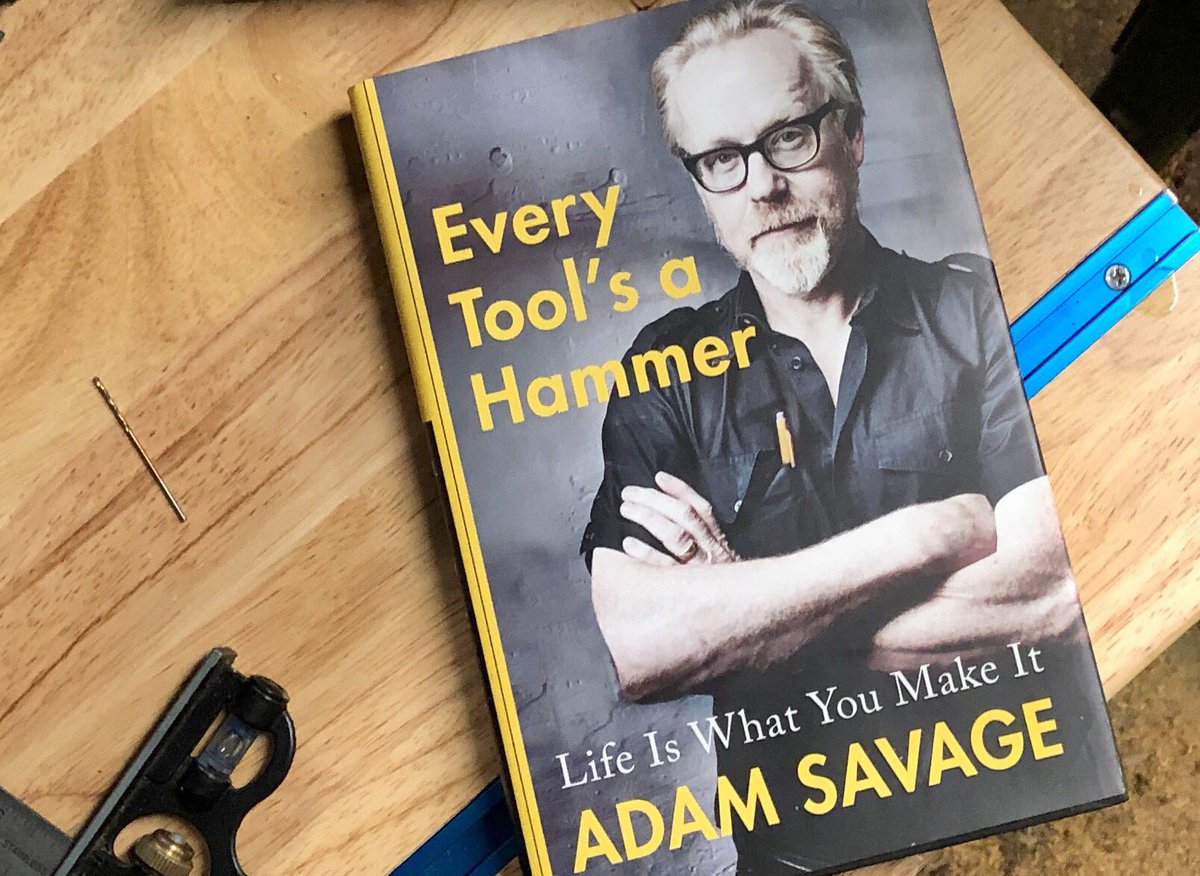 Image of Adam Savage's book: every tool is a hammer
